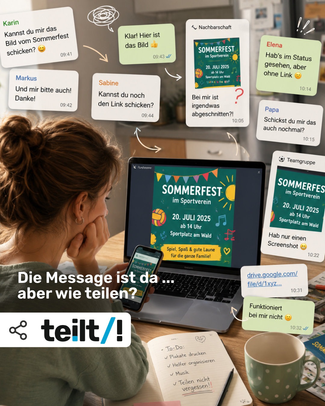 Eine junge Frau mit Dutt sitzt vor einem Laptop und Smartphone, auf denen ein Plakat für ein Sommerfest im Sportverein zu sehen ist, umgeben von zahlreichen Chat-Nachrichten und dem Text "Die Message ist da … aber wie teilen?" sowie dem Logo "teilt!". Auf dem Tisch liegen zusätzlich ein Notizbuch mit To-Do-Liste und eine grün gepunktete Tasse.